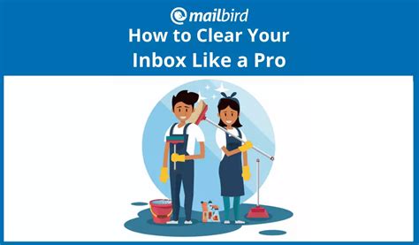 How To Clear Your Email Inbox Like A Boss Four Simple Steps Mailbird