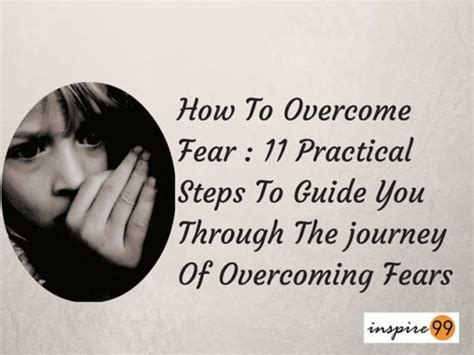 How To Overcome Fear 11 Practical Steps To Guide You Through The