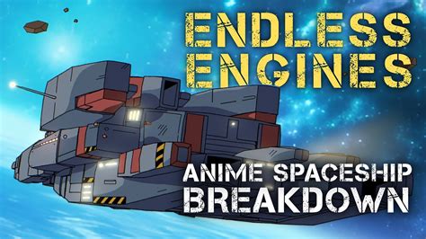 Endless Engines Anime Spaceship Breakdown Youtube