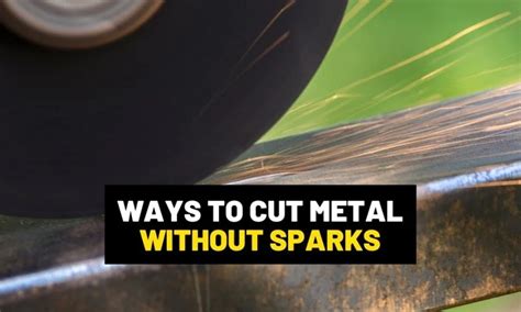 How To Cut Metal Without Sparks