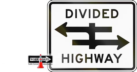 What Does A Divided Highway Sign Mean Worksafe Traffic Control