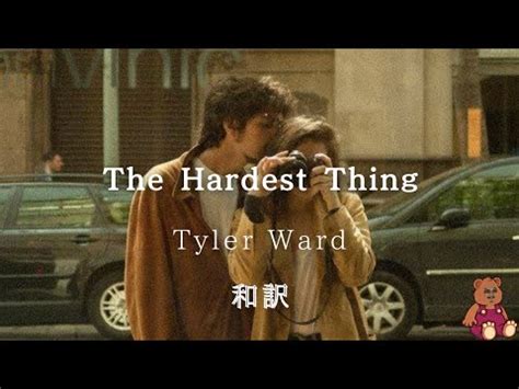和訳The Hardest Thing Tyler Ward Japanese lyrics YouTube