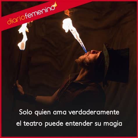 Frases Sobre El Teatro Un Amor Incondicional