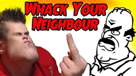 Дерзкий Сосед Whack Your Neighbour Youtube