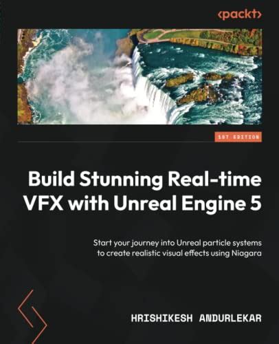 Build Stunning Real Time Vfx With Unreal Engine 5 Start Your Journey Into Unreal Particle