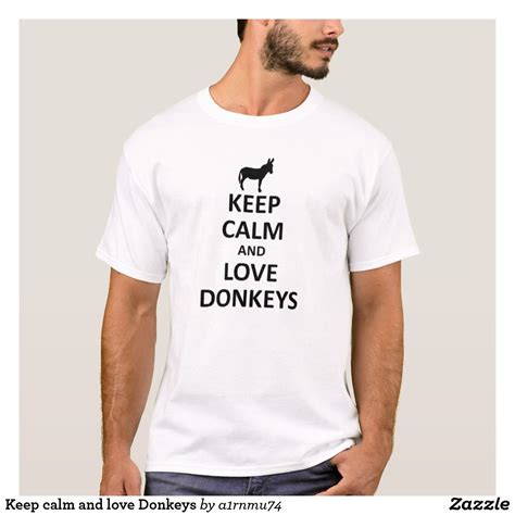 Keep Calm And Love Donkeys T Shirt Design T Shirt Shirt Designs