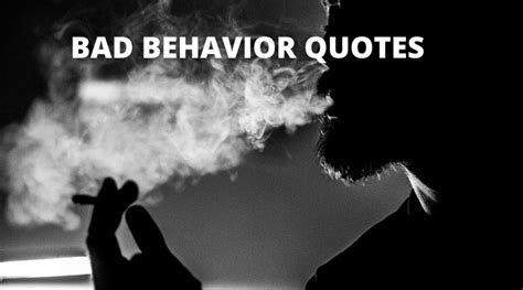 64 Bad Behavior Quotes On Success In Life Overallmotivation