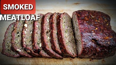 Easy Smoked Meatloaf How To Smoke Meatloaf Youtube