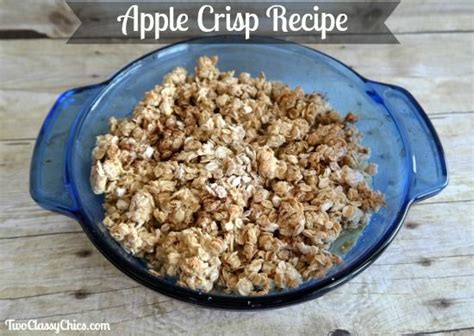 Easy Homemade Apple Crisp Recipe The Classy Chics