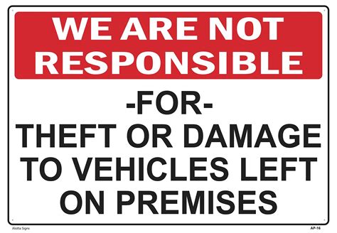 We Are Not Responsible For Theft Or Damage To Vehicles Left On Premises