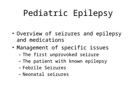 Ppt Pediatric Epilepsy Overview Of Seizures And Epilepsy And