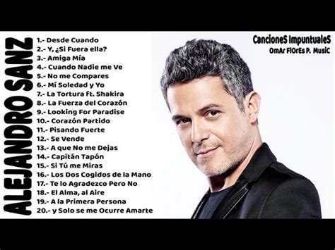 Descubre Las 10 Mejores Canciones De Alejandro Sanz Que No Pueden
