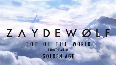 This idiom alludes to the peak of success or happiness. ZAYDE WOLF - TOP OF THE WORLD (Audio) - DUDE PERFECT ...
