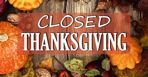 Thanksgiving Holiday Closures And Reminders Office Of The City Manager