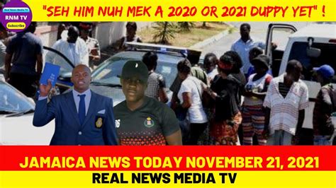 Jamaica News Today November 21 2021real News Media Tv Youtube