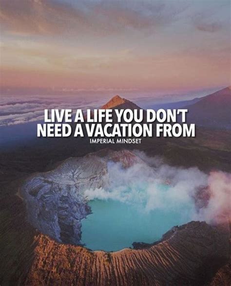 Live A Life You Dont Need A Vacation From Pictures Photos And Images For Facebook Tumblr