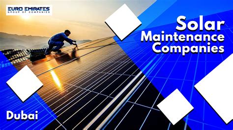 What Services To Expect From The Solar Maintenance Companies In Dubai