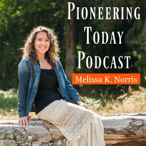 ‎pioneering Today With Melissa K Norris On Apple Podcasts