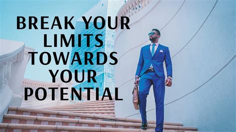 Break Your Limits Towards Your Potential Youtube