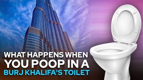 What Happens When You Poop In Burj Khalifas Toilet Why Dubai Has A