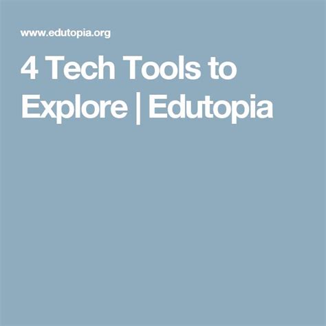 4 Tech Tools To Explore Edutopia Edutopia Educational Technology