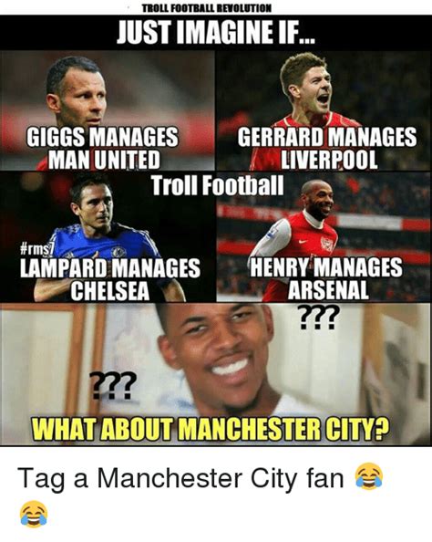 Find the newest arsenal chelsea meme. TROLL FOOTBALL REVOLUTION JUST IMAGINE IF GIGGS MANAGES GERRARD MANAGES MAN UNITED LIVERPOOL ...