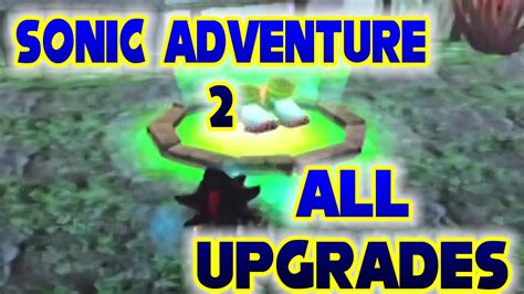 Sonic Adventure 2 All Upgrades Youtube