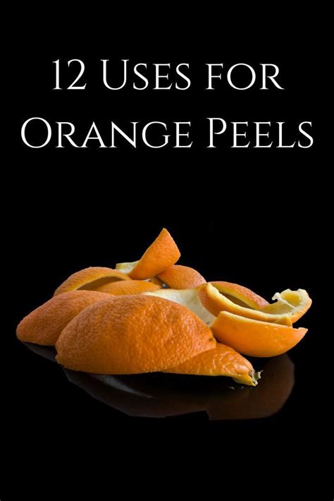 12 Uses For Orange Peels Orange Peels Uses Orange Peel Boil Orange