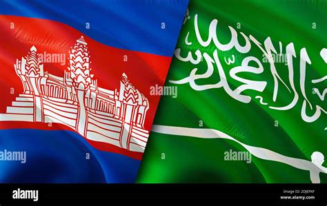 Cambodia And Saudi Arabia Flags 3d Waving Flag Design Cambodia Saudi