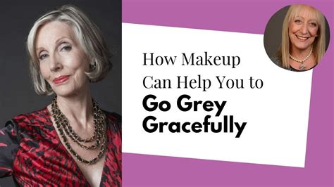 How Makeup Can Help You To Go Grey Gracefully Makeup For