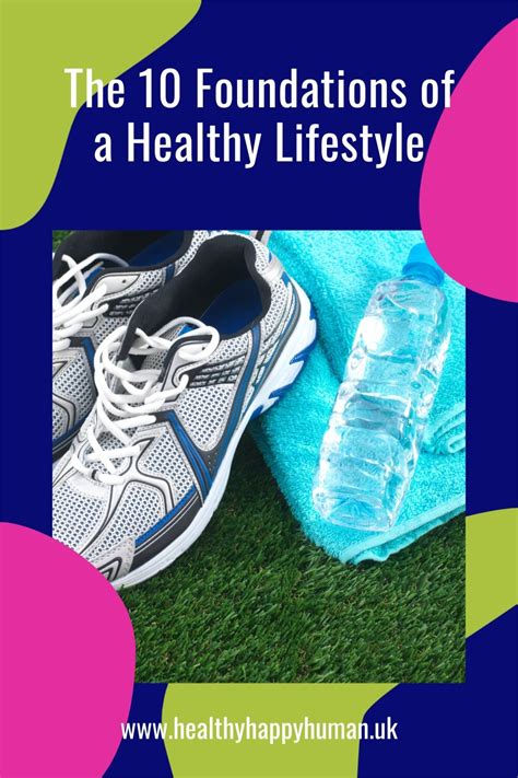 The 10 Foundations Of A Healthy Lifestyle — Healthy Happy Human Limited