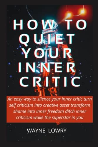 How To Quiet Your Inner Critic An Easy Way To Silence Your Inner