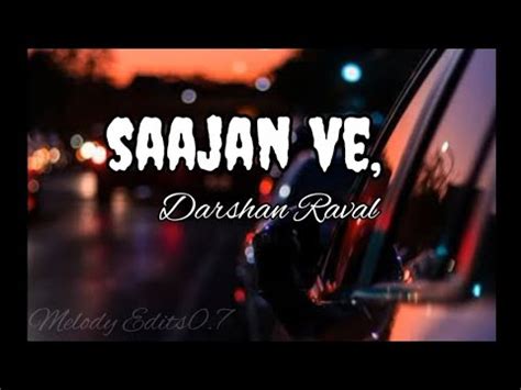 Saajan Ve Darshan Raval Song Lyrics YouTube