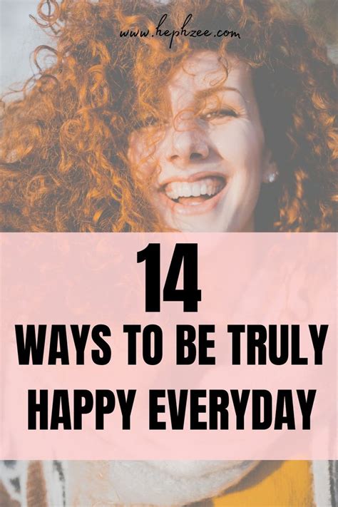 14 Ways To Be Truly Happy Everyday Tips To Be Happy Ways To Be