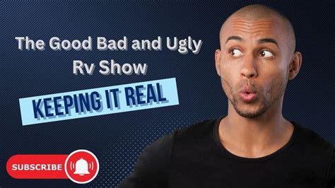 The Good Bad And Ugly Rv Show Youtube