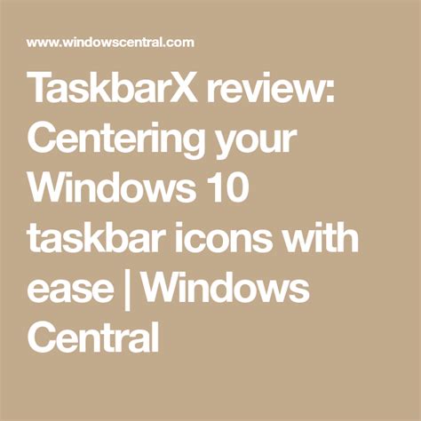 Taskbarx Review Centering Your Windows 10 Taskbar Icons With Ease