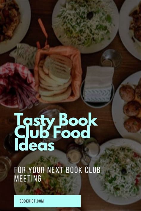 3 Tasty Book Club Food Ideas To Use At Your Next Meeting Book Riot