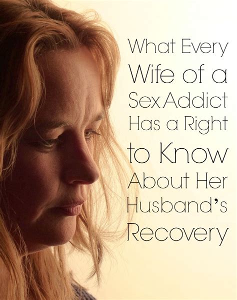 What Every Wife Of A Sex Addict Has A Right To Know About Her Husbands