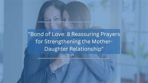 8 Reassuring Prayers For Strengthening The Mother Daughter Relationship