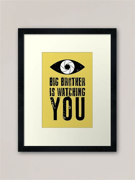 Big Brother Is Watching You Framed Art Print For Sale By Joesposito