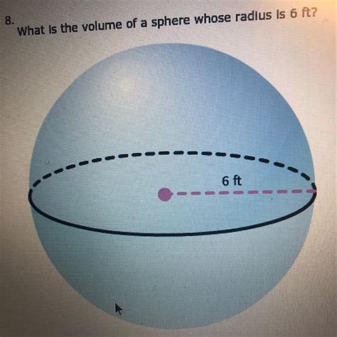 What Is The Volume Of A Sphere Whose Radius Is 6 Ft