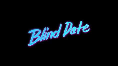 Blind Date Official Trailer Youtube