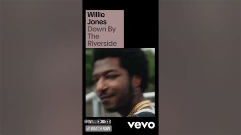 Willie Jones Down By The Riverside Shorts Music Video Whatsapp