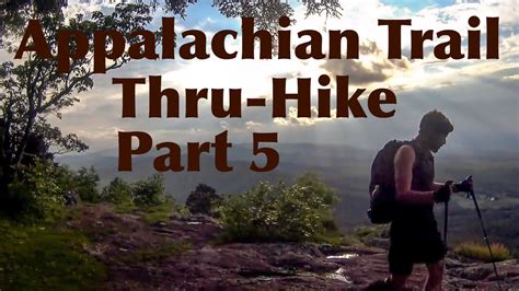 Appalachian Trail Thru Hike Part 510 Youtube