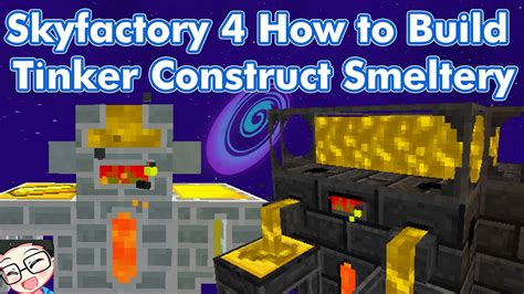 Skyfactory 4 How To Build Basic Tinker Construct Smeltery Youtube
