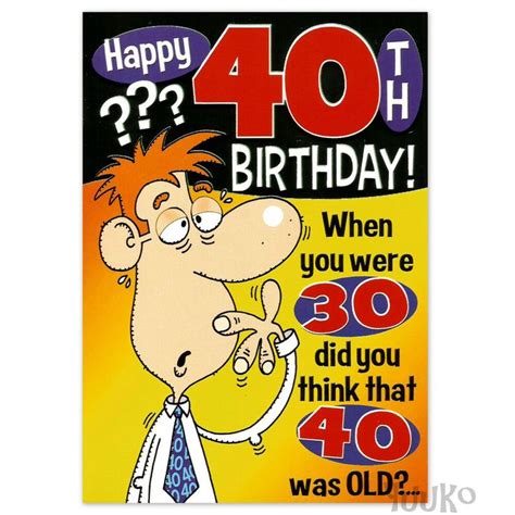 35 best funny 40th birthday quotes. 40th FUNNY BIRTHDAY CARD Humour for Men Male ~ Did You Think That ... #HighJinks #FunCuriosity # ...