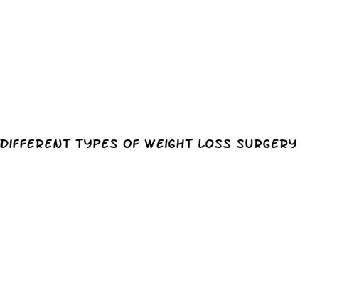 Different Types Of Weight Loss Surgery ﻿observatorio Social