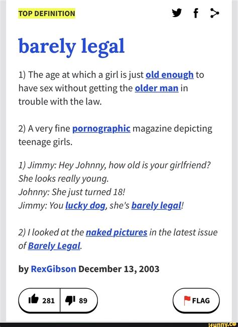 Top Definition Yf Barely Legal 1 The Age At Which A Girl Is Just Old Enough To Have Sex