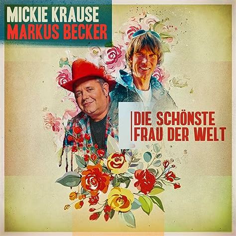Die Schönste Frau Der Welt Von Mickie Krause And Markus Becker Bei Amazon Music Amazonde