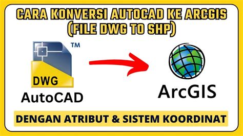 Cara Konversi File Autocad Dwg To Shp Arcgis Dengan Menyertakan Atribut